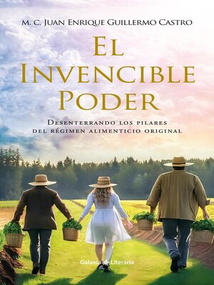 cover image of El Invencible Poder. Desenterrando los pilares del régimen alimenticio original